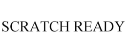 SCRATCH READY trademark