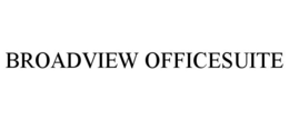 BROADVIEW OFFICESUITE trademark