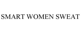 SMART WOMEN SWEAT trademark