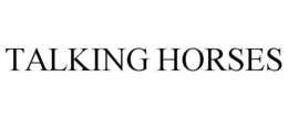 TALKING HORSES trademark