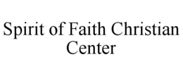 SPIRIT OF FAITH CHRISTIAN CENTER trademark