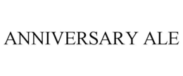 ANNIVERSARY ALE trademark