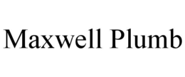 MAXWELL PLUMB trademark