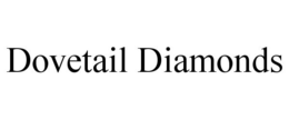 DOVETAIL DIAMONDS trademark