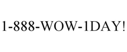 1-888-WOW-1DAY! trademark