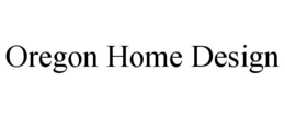 OREGON HOME DESIGN trademark