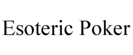 ESOTERIC POKER trademark