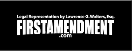 LEGAL REPRESENTATION BY LAWRENCE G. WALTERS, ESQ. FIRSTAMENDMENT.COM trademark