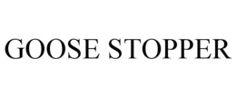 GOOSE STOPPER trademark