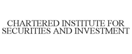 CHARTERED INSTITUTE FOR SECURITIES AND INVESTMENT trademark