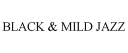 BLACK & MILD JAZZ trademark