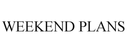 WEEKEND PLANS trademark