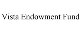 VISTA ENDOWMENT FUND trademark