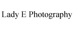 LADY E PHOTOGRAPHY trademark