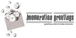 BOOMERATION GREETINGS GREETING CARDS FOR BABY BOOMERS trademark