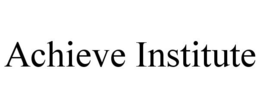 ACHIEVE INSTITUTE trademark