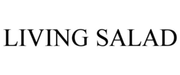 LIVING SALAD trademark