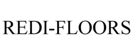 REDI-FLOORS trademark