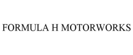 FORMULA H MOTORWORKS trademark