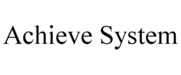 ACHIEVE SYSTEM trademark