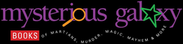 MYSTERIOUS GALAXY BOOKS OF MARTIANS, MURDER, MAGIC, MAYHEM & MORE trademark
