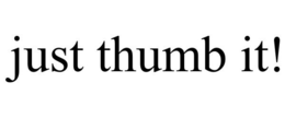 JUST THUMB IT! trademark