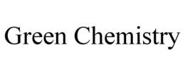 GREEN CHEMISTRY trademark