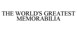 THE WORLD'S GREATEST MEMORABILIA trademark