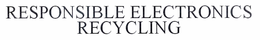 RESPONSIBLE ELECTRONICS RECYCLING trademark