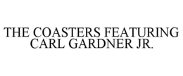 THE COASTERS FEATURING CARL GARDNER JR. trademark