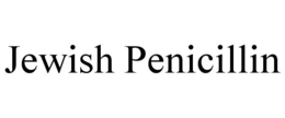 JEWISH PENICILLIN trademark