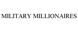MILITARY MILLIONAIRES trademark
