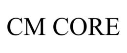 CM CORE trademark