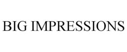 BIG IMPRESSIONS trademark