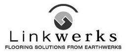 LINKWERKS FLOORING SOLUTIONS FROM EARTHWERKS trademark