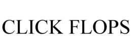 CLICK FLOPS trademark