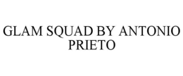 GLAM SQUAD BY ANTONIO PRIETO trademark