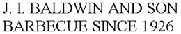 J. I. BALDWIN AND SON BARBECUE SINCE 1926 trademark