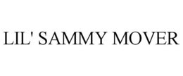 LIL' SAMMY MOVER trademark