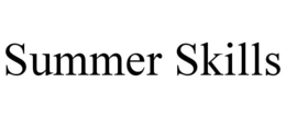 SUMMER SKILLS trademark