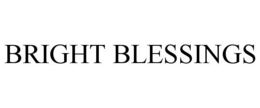 BRIGHT BLESSINGS trademark