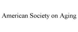 AMERICAN SOCIETY ON AGING trademark