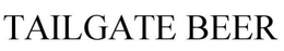 TAILGATE BEER trademark