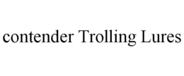 CONTENDER TROLLING LURES trademark