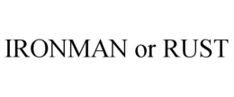 IRONMAN OR RUST trademark