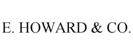 E. HOWARD & CO. trademark