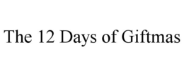 THE 12 DAYS OF GIFTMAS trademark