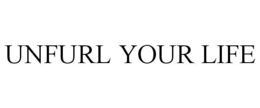 UNFURL YOUR LIFE trademark