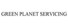 GREEN PLANET SERVICING trademark