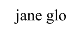 JANE GLO trademark